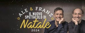 Ale & Franz - Il nuovo spettacolo di Natale 2024 - Milano Teatro Lirico Giorgio Gaber - Stagione 2024/2025