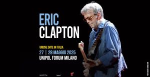 Eric Clapton concerto Milano 2025 - Unipol Forum Assago - Stagione 2024/2025