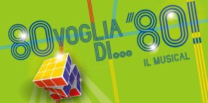 80 Voglia di '80 - musical Milano Teatro Repower - Stagione 2024/2025
