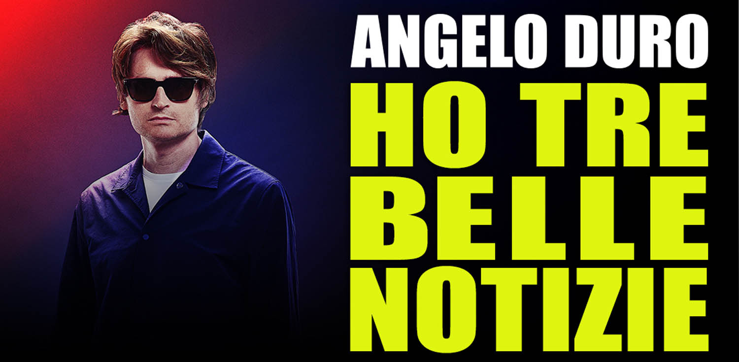 Angelo Duro - Ho tre belle notizie - Milano Teatro Arcimboldi | Stagione 2025/2026