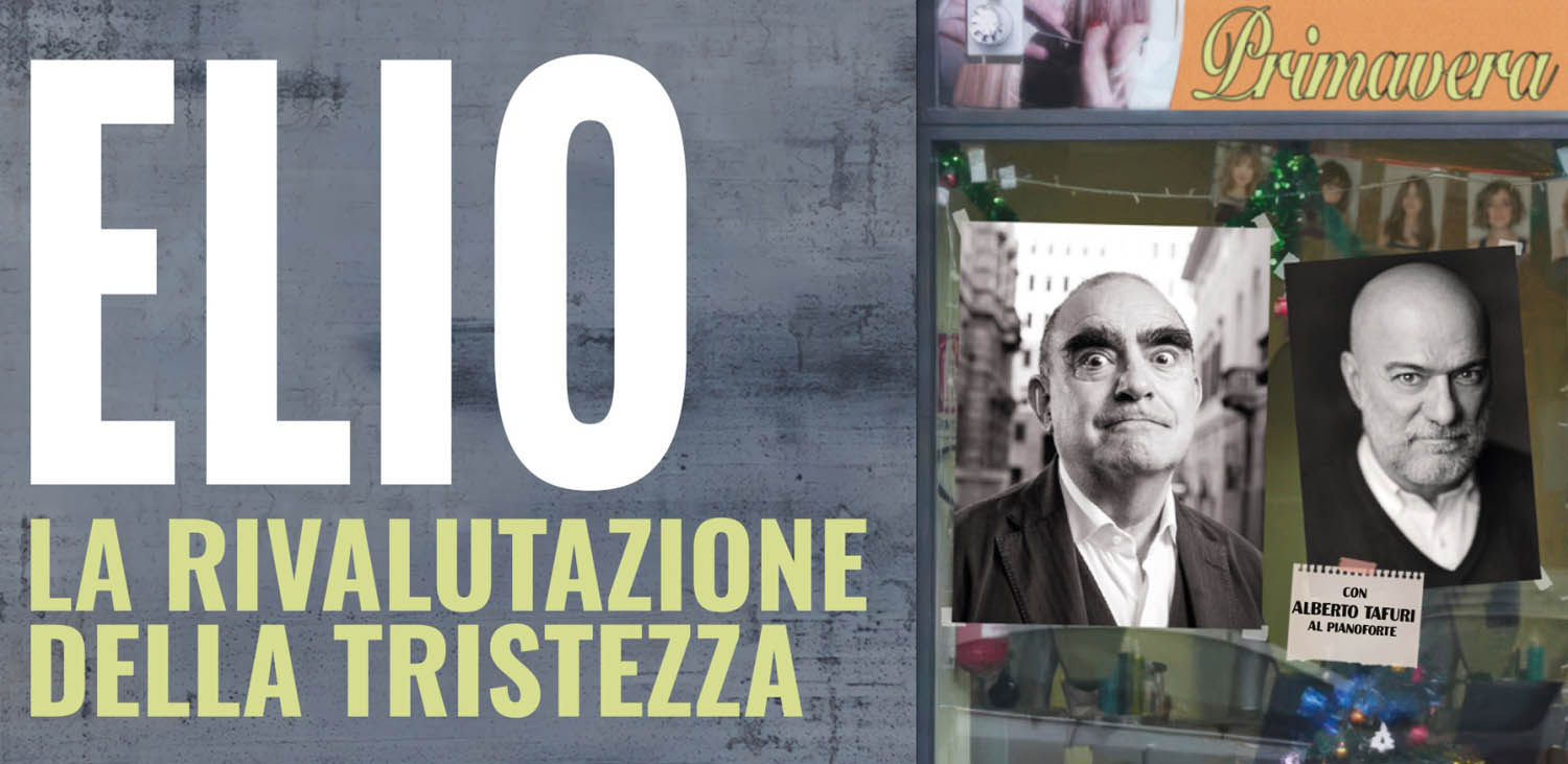 Elio e Alberto Tafuri - La Rivalutazione della Tristezza - Milano Teatro Gerolamo - Stagione 2024/2025