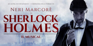 Sherlock Holmes – Il Musical - Milano Teatro Nazionale - Stagione 2025/2026